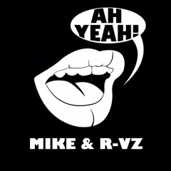 Mike & R-VZ - AH YEAH! (Original Mix) FREE DOWNLOAD