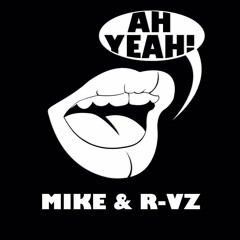 Mike & R-VZ - AH YEAH! (Original Mix) FREE DOWNLOAD