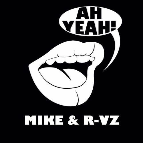 Mike & R-VZ - AH YEAH! (Original Mix) FREE DOWNLOAD