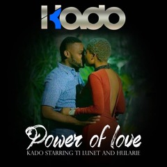KADO de TI LUNET - Power of Love! (Aug 2017 NEW MUSIC)