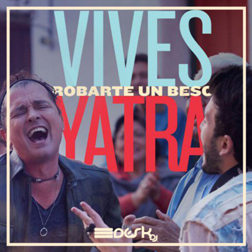 Stream Carlos Vives Ft Sebastian Yatra - Robarte Un Beso (Extended by  DeskDj) by -ISANTI- | Listen online for free on SoundCloud