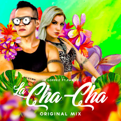 Jr Loppez  Ft. Fanny - La Cha Cha (Original Mix)