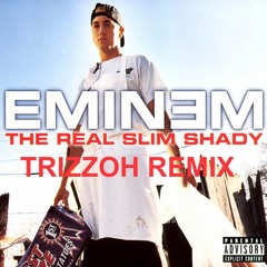 Eminem - The Real Slim Shady (Trizzoh Remix) {FREE DOWNLOAD}
