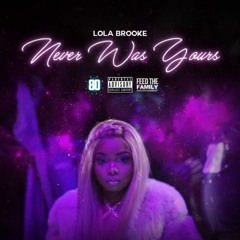Lola Brooke - Never Was Yours ( Prod. YS )