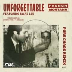 French Montana ft. Swae Lee - Unforgettable (Pure Chaos Bootleg)