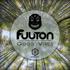 Fuuton - Good Vibes (Original Mix) [Free Download]