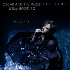 Oscar And The Wolf - URush - The Game Bootleg ( Club Mix )