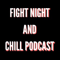 Welcome to Fight Night And Chill