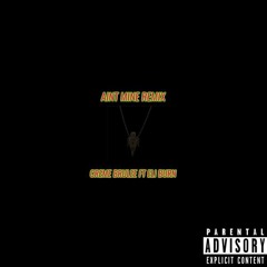 AINT MINE REMIX ft ELI BURN
