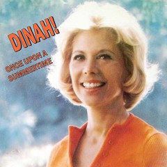 Dinah Shore - Once Upon a Summertime