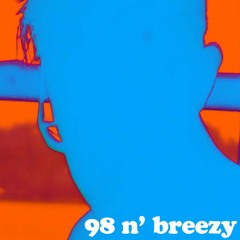 98 n' breezy (prod. drich.)