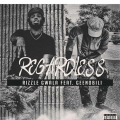 Regardless Ft. Geenobilli