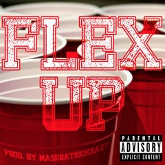 Flex Up (Prod. By MaseratiGoKrazy)