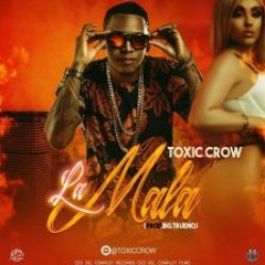 Toxic Crow - La Mala - [ Audio Oficial ]