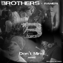 Brothers & Ranieri – Don’t Mind (LANZAMIENTO) - 2017