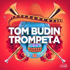 Tom Budin - Trompeta [Club Cartel]