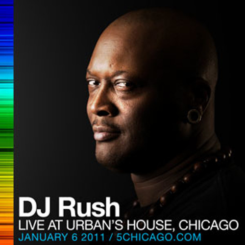 Stream DJ Rush Live at Urban's House, Chicago (January 6 2011) by 5