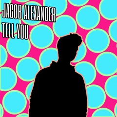 Jacob Alexander - Already Know (Tell You)