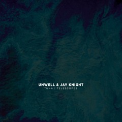 Unwell & Jay Knight - Telescopes [ ENRCH004 ]