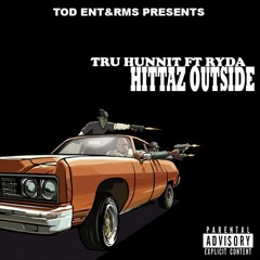 Hittas Outside tru Hunnit x ryda