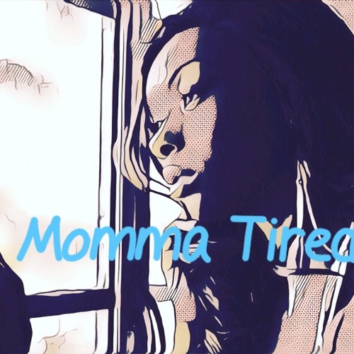 Momma Tired (ft. OnlyGrind Quiss)