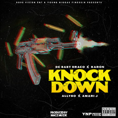 Ka' Ron X Dc Baby Draco - Knock Down ft. Allybo & Amari J (Prod. MaczMuzik)