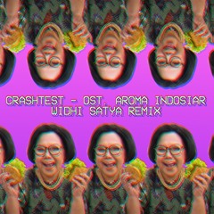 Crashtest - OST. Aroma Indosiar (Widhi Satya Remix)