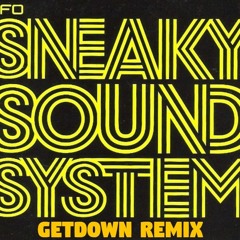 UFO - Sneaky Sound System GETDOWN REMIX 2017
