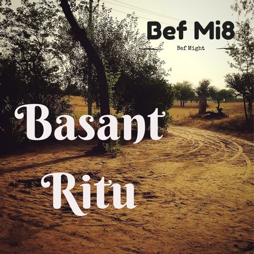 Bef Mi8 - Basant Ritu (Original Mix)