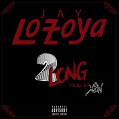 2Long (Produced By X-A-V)