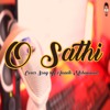 O Saathi || Movie Shab || Cover Song ||