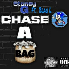 Stoney G feat Blaq L : Chase A Bag (Prod. by Lytton Scott)