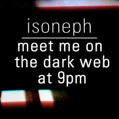 Meet Me On The Dark Web at 9pm