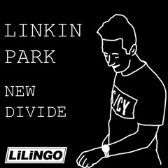 Linkin Park - New Divide (lilingo Bootleg)