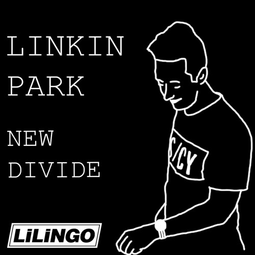 Linkin Park - New Divide (lilingo Bootleg)