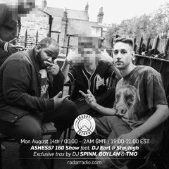 Ashes57 160 Show 022 - DJ EARL and STAYHIGHT - RADAR RADIO