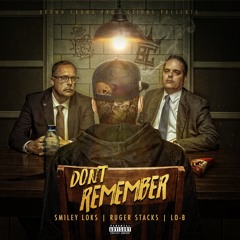 ♛ Smiley Loks, Ruger Stacks & Lo-B "Dont Remember" Prod. By ll Jay P Bangz