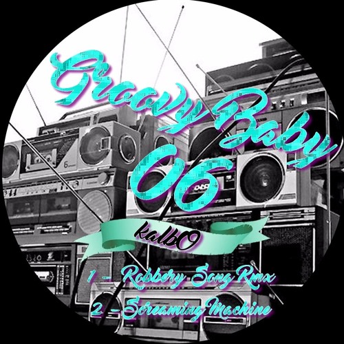 Screaming Machine - Kalbo [Groovy Baby #06]