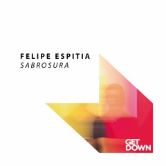 Felipe Espitia - Sabrosura [OUT NOW]