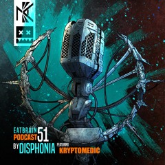 EATBRAIN Podcast 051 by Disphonia feat Kryptomedic