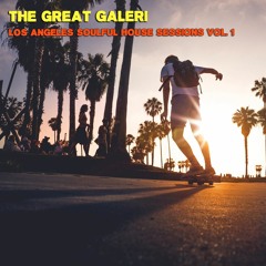 The Great Galeri - Los Angeles Soulful House Sessions Vol. 1