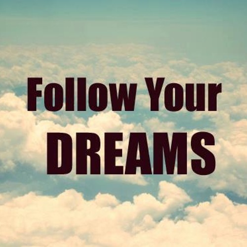 speech on follow your dreams