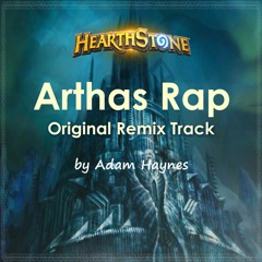 Hearthstone - Arthas Rap Remix ft. Ben Brode ~ Original Track