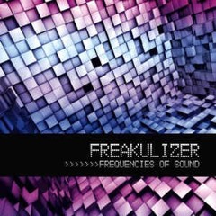 Freakulizer - Change It Or Control It