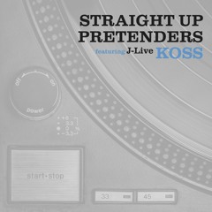 Koss - Straight Up Pretenders (feat. J-Live)