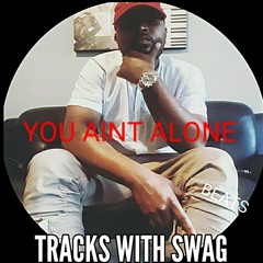 You Aint Alone -  Vern R Jonez Prod. By Tracks With Swag