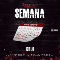 Toda La Semana (Krlo, El Marqués, Tarcilo Towers, J.M., Wishon, King Ivªr, Yargüel)