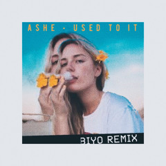 Ashe - Used To It (Biyo Remix)