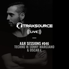 TRAXSOURCE LIVE! A&R Sessions #046 - Techno with Jonny Marciano and Oscar L