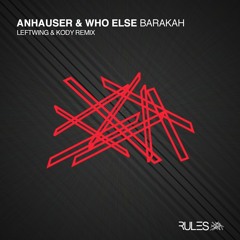 Anhauser & Who Else - Barakah - Leftwing & Kody Remix - Out Now